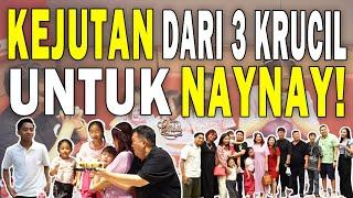 SURPRISE‼️ 3 KRUCIL BIKIN HEBOH DI ULANG TAHUN NAYNAY‼️