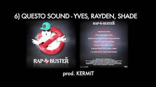 RAP BUSTER EP - 6 QUESTO SOUND feat. YVES RAYDEN SHADE