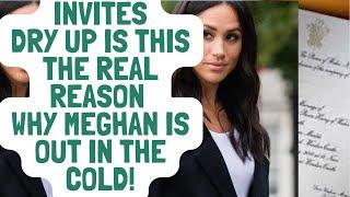 THE INVITES DRY UP - IS THIS THE REASON WHY MEGHAN? #meghan #meghanmarkle #royal