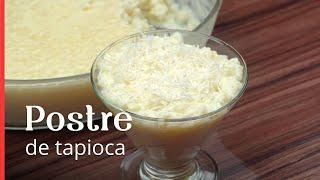 Tapioca cremosa ¡un postre delicioso y fácil que vale la pena preparar