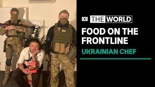 How a Ukrainian chef is helping in the fight against Russia  The World