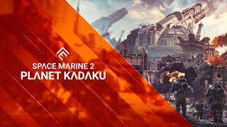 Warhammer 40000 Space Marine 2 – Take a Tour of Kadaku