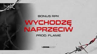 Bonus RPK - WYCHODZĘ NAPRZECIW  Prod. Flame