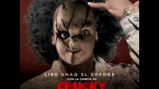 Liro Shaq El Sofoke - Con La Careta De Chuky Audio Oficial