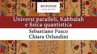 Universi paralleli Kabbalah e Fisica quantistica - Sebastiano Fusco e Chiara Orlandini