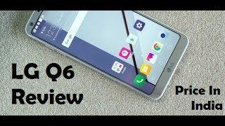 LG Q6 LG Q6+ LG Q6a Review  Specs  & Design Official Video  Full Vision Display Price In India