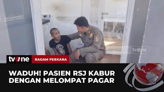 Seorang Pasien RSJ  Kabur dengan cara Melompat Pagar Akhirnya Dijemput Petugas  tvOne