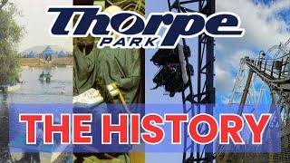 Thorpe Park - The History 1979 - 2024