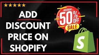  How to ADD DISCOUNT PRICE ON SHOPIFY - FULL UPDATED GUIDE 