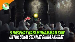 Lima Nasehat Rasulullah Untuk Hidup Selamat Sampai Akhirat