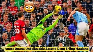  Andre Onana Unbelievable Save to Deny Erling Haaland