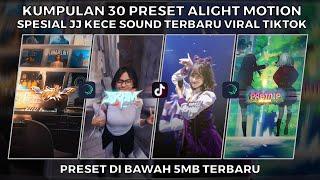 KUMPULAN 30 PRESET JJ ALIGHT MOTION SPESIAL JJ KECE SOUND TERBARU DI TIKTOK  PRESET DI BAWAH 5 MB