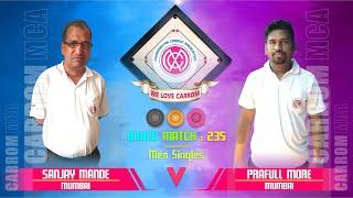 Carrom  Sanjay Mande Mumbai vs Prafull More Mumbai  PQ-235