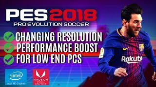 PES 2018  Lag fix and changing resolution for low end pc Part II - Updated