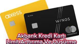 Akbank Kredi Kartı Limit Düşürme - Akbank Kredi Kartı Limit Arttırma