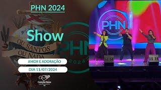 Show com Amor e Adoração no PHN 2024 11072024