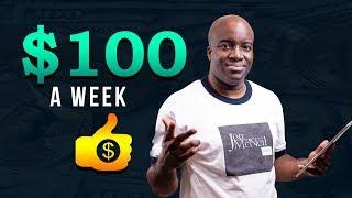 Make $100 A Week – How to Make a 100 Dollars a Week