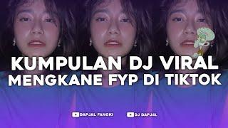 KUMPULAN DJ FYP TIKTOK FULL BASS - VIRAL DI TIKTOK TERBARU 2024 
