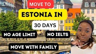 MOVE TO ESTONIA IN 30 DAYS Moving to Estonia with Your Family & Obtaining Permanent Residency