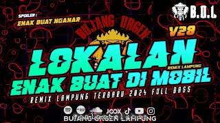 SPESIAL LOKALAN REMIX LAMPUNG V28 AYING ADI FULL BASS  BUJANG ORGEN LAMPUNG 2024