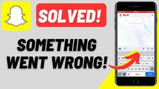 How to Fix My AI “Something Went Wrong” Error On Snapchat  My AI Something Went Wrong Solved