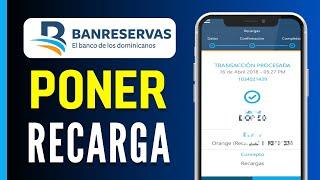 Cómo Poner una Recarga Desde la App Banreservas - Guía Paso a Paso