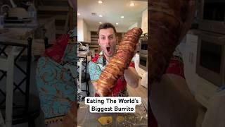 Eating The World’s Biggest Burrito