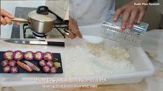 How to make perfect sushi rice II How to cook sushi rice in a pot II Making Pink sushi rice by SMS