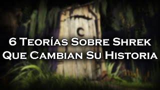  6 Teorías De Shrek Que Cambian Por Completo Su Historia 