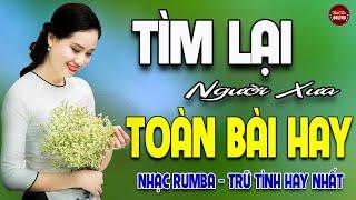 Tìm Lại Người Xưa  LK Rumba Mai Tiến Đạt  Nhạc Trữ Tình Hay Nhất 2024 ÊM TAI DỄ NGỦ