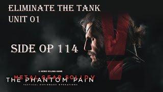 Metal Great Solid 5 The Phantom Pain- Side OP 114- Eliminate The Tank  Unit 01