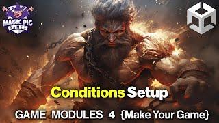 Conditions Create Setup Code Deep Dive {Game Modules 4 for Unity Game Dev}