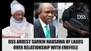 DSS Arrest Sarkin Hausawa of Lagos over relationship with Emefiele