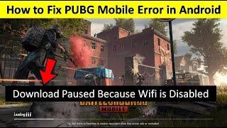 How to Fix Download Paused Because Wifi is Disable Error in PUBG Mobile 2020