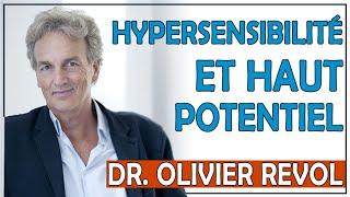 Lhypersensibilité lorsquon a un Haut Potentiel Dr Olivier Revol