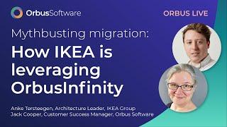 Mythbusting Migration How IKEA is leveraging OrbusInfinity