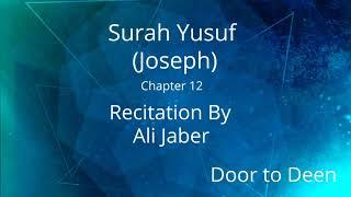 Surah Yusuf Joseph Ali Jaber  Quran Recitation