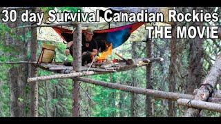 30 Day Survival Challenge Canadian Rockies THE MOVIE  - Catch and Cook or You Dont Survive