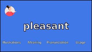 PLEASANT - Meaning and Pronunciation