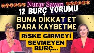 14-20 Ekim Nuray Sayarı 12 Burç Yorumu Buna dikkat et para kaybetme Riske girmeyi sevmeyen burç...