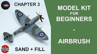 Model Kit for Beginners - Airbrush Chapter 3 Sand and Fill
