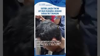 Pengakuan Biadab Ayah Perkosa Anak Kandung Usia 16 Tahun hingga Hamil Istri Jadi TKW di Singapura