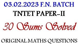 TNTET - Paper 2  02.02.2023 F.N Batch Maths 30 Questions  #tnpsc #tet #police #maathiyosimathseasy