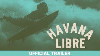 Havana Libre 2022  Official Trailer HD