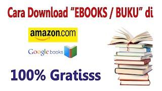 CARA DOWNLOAD EBOOK DI Amazon dan Google Books  Secara GRATIS