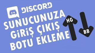 Discord Sunucunuza Giriş Çıkış Botu Ekleme HG-BB AYARLAMA