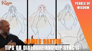 James Baxter’s tips on dialogue and lip sync II