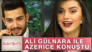 Zuhal Topalla 166. Bölüm HD  Ali Talibi Gülnara ile Azerice Ne Konuştu?