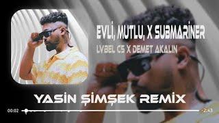 Lvbel C5 x Demet Akalın - EVLİ MUTLU SUBMARINER Yasin Şimşek RemixSihirli Lambayı Ben Sattım