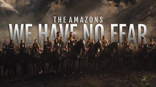 We Have No Fear  The Amazons